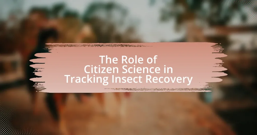 The Role of Citizen Science in Tracking Insect Recovery