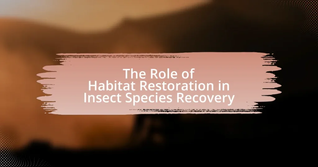The Role of Habitat Restoration in Insect Species Recovery
